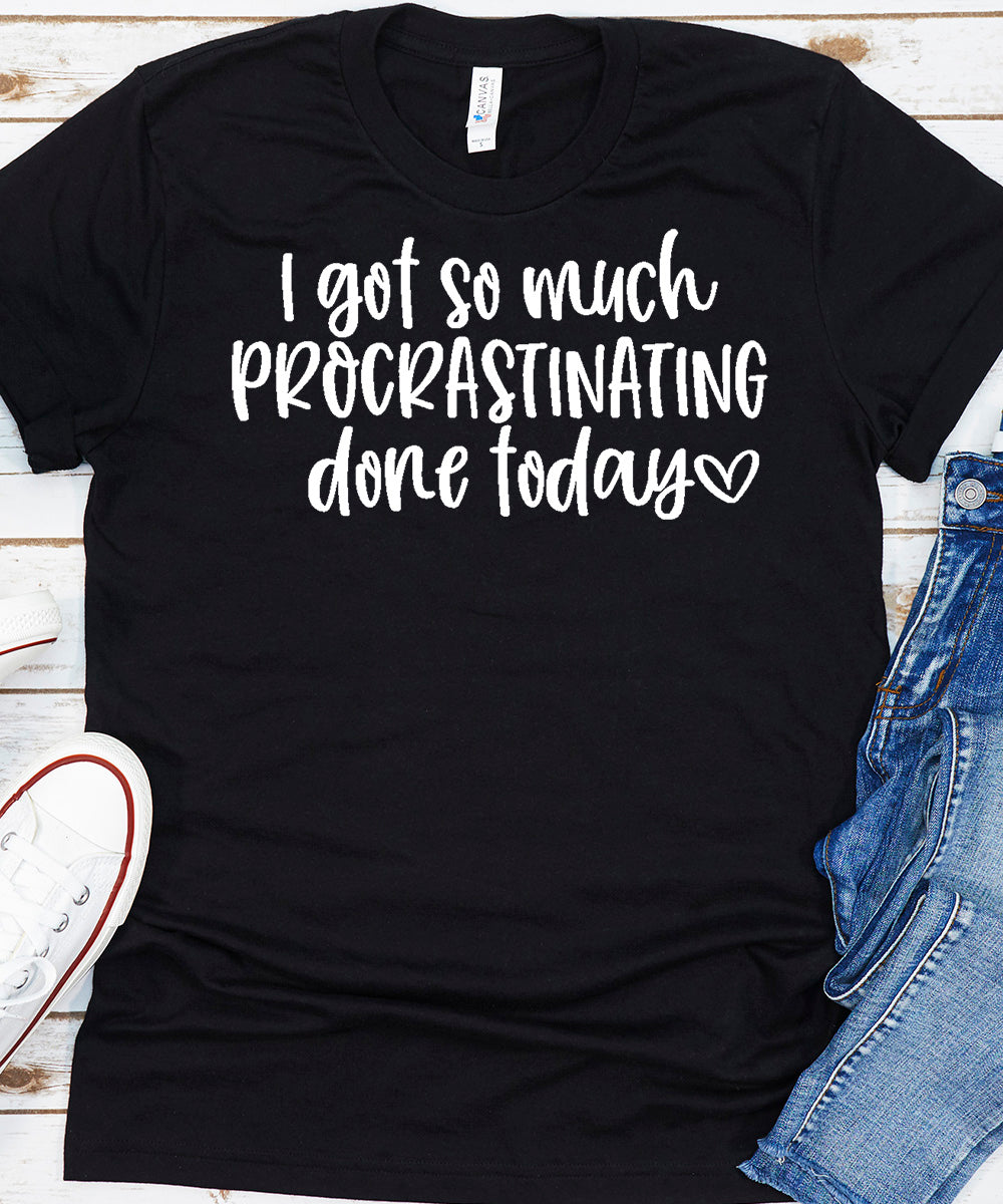 I Got So Much Procrastinating Done Today